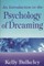 An Introduction to the Psychology of Dreaming