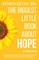 The Biggest Little Book about Hope