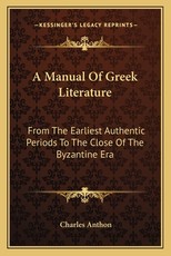 A Manual of Greek Literature A Manual of Greek Literature