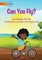 Can You Fly?