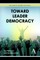 Toward Leader Democracy