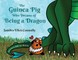 The Guinea Pig Who Dreams of Being a Dragon