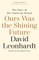 Ours Was the Shining Future
