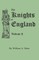 Knights of England. a Complete Record from the Earliest Time to the Present Day of the Knights of All the Orders of Chivalry in England, Scotland, and
