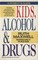 Kids, Alcohol and Drugs: A Parents' Guide
