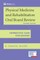 Physical Medicine and Rehabilitation Oral Board Review