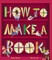 Davies, B: How to Make a Book
