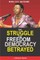 The Struggle For Freedom & Democracy Betrayed