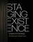 Staging Existence