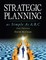 Strategic Planning As Simple As A,b,c: 2nd Edition
