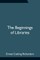 The Beginnings of Libraries