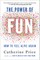 The Power of Fun