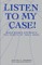 Listen to My Case!