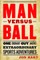 Man Versus Ball