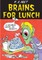 Brains for Lunch