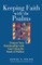 Keeping Faith with the Psalms