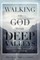 Walking with God through Deep Valleys