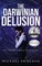 The Darwinian Delusion