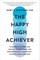 The Happy High Achiever
