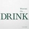 Writers on... Drink