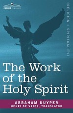 The Work of the Holy Spirit The Work of the Holy Spirit