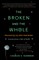The Broken and the Whole