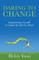Daring To Change
