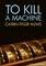 To Kill a Machine