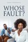 Whose Fault?