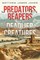 Predators, Reapers and Deadlier Creatures