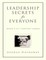 Leadership Secrets for Everyone: Being a 21st Century Leader