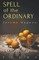 Spell of the Ordinary