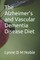 The Alzheimer's and Vascular Dementia Disease Diet