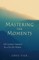 Mastering the Moments