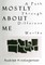 Mostly About Me