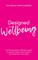 Designed for Wellbeing
