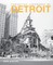 Forgotten Landmarks of Detroit