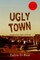 Ugly Town