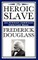 The Heroic Slave (an African American Heritage Book)