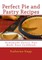 Perfect Pie and Pastry Recipes