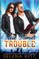 Here Comes Trouble