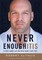 Never Enoughitis