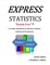 EXPRESS STATISTICS Hassle Free (R) For Public Administrators, Educators, Students, and Research Practitioners