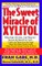 The Sweet Miracle of Xylitol