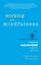 Working with Mindfulness