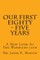 Our First Eighty - Five Years