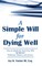 A Simple Will for Dying Well