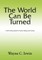 The World Can Be Turned
