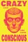 Crazy By Conscious