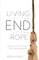 Living at the End of the Rope